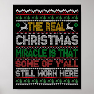 Real Christmas Miracle Is That You Still Work Here Poster