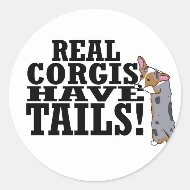 Real Corgis Have Tails Classic Round Sticker (Front)