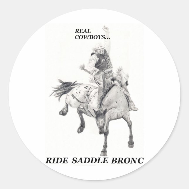 Real Cowboys Ride Saddle Bronc Classic Round Sticker (Front)