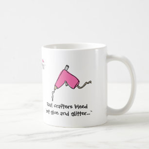 Real crafters bleed hot glue and glitter...  Mug