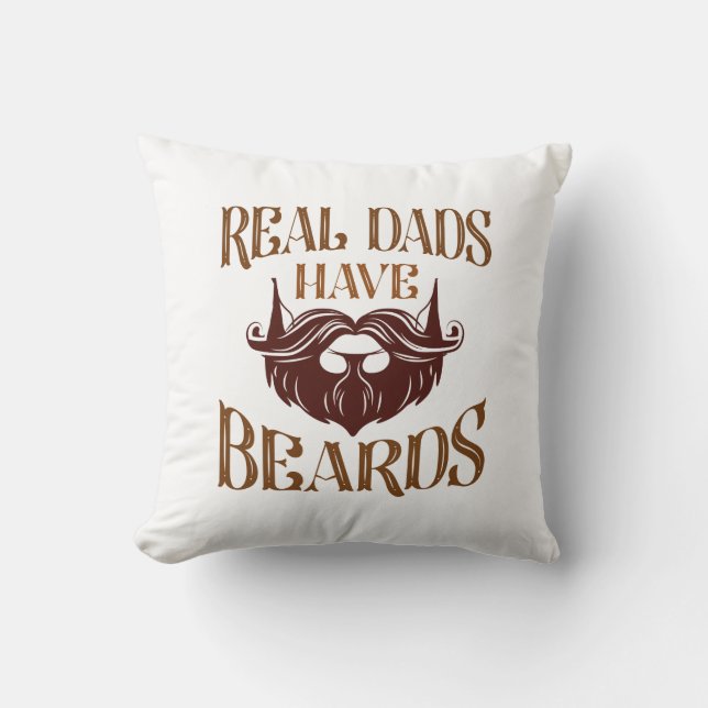 Real Dads Have Beards Throw Pillow (Front)