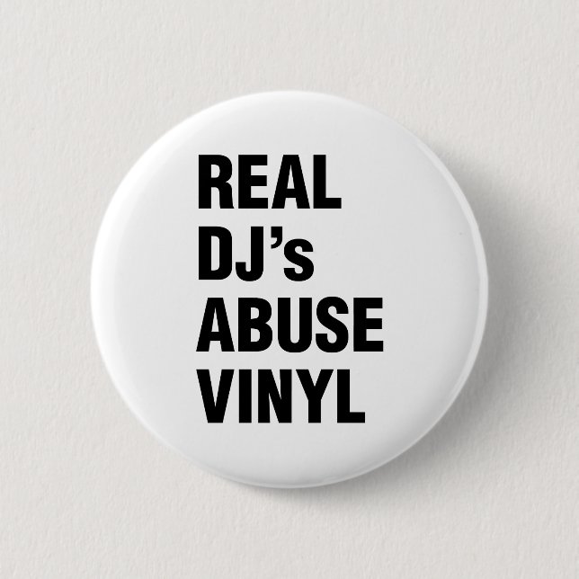REAL DJ's ABUSE VINYL 2 Inch Round Button (Front)