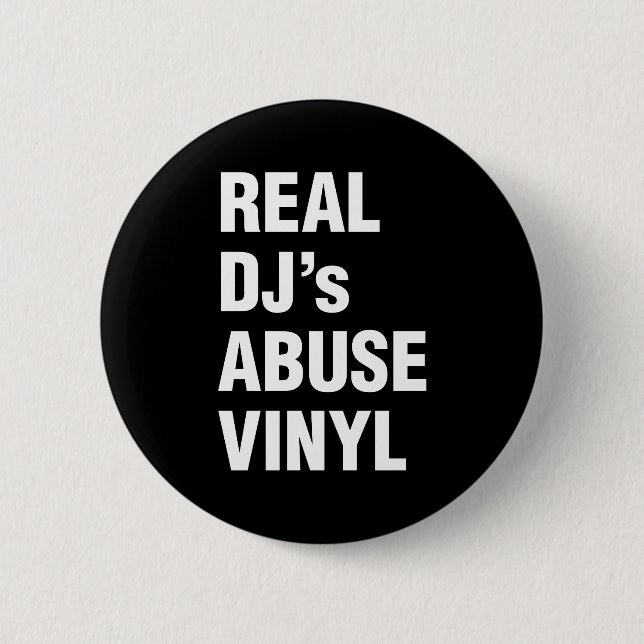 REAL DJ's ABUSE VINYL 2 Inch Round Button (Front)