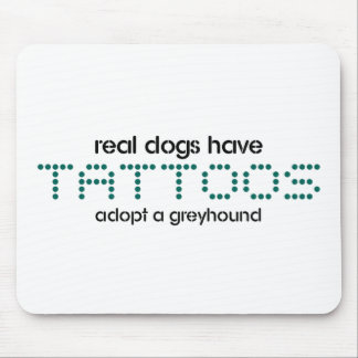 Real Dogs Have Tattoos Mouse Pad