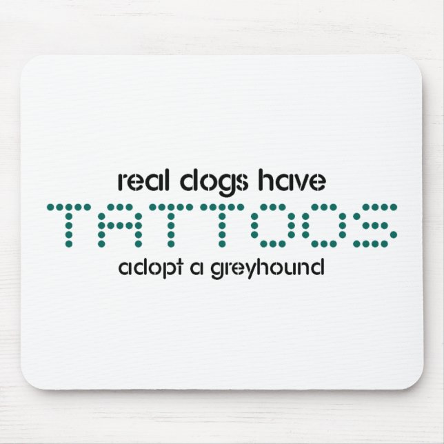 Real Dogs Have Tattoos Mouse Pad (Front)