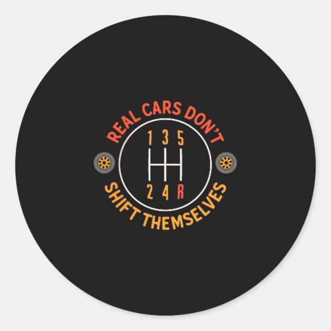 Real Don't Shift Themselves 5-speed Transmission F Classic Round Sticker (Front)