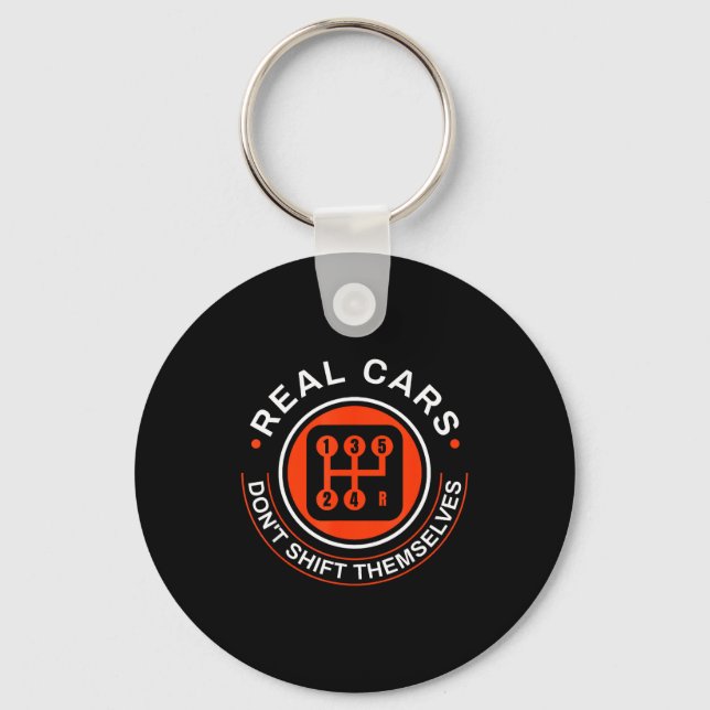 Real Don't Shift Themselves - Manual Transmission  Keychain (Front)