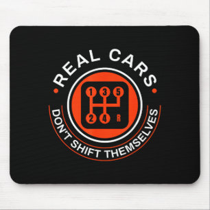 Real Don't Shift Themselves - Manual Transmission Mouse Pad