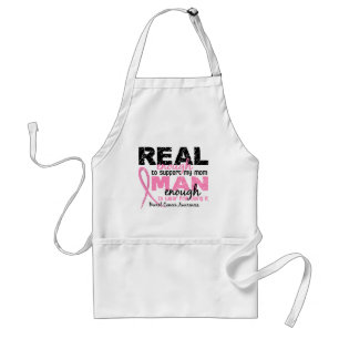 Real Enough Man Enough Mom 2 Breast Cancer Standard Apron