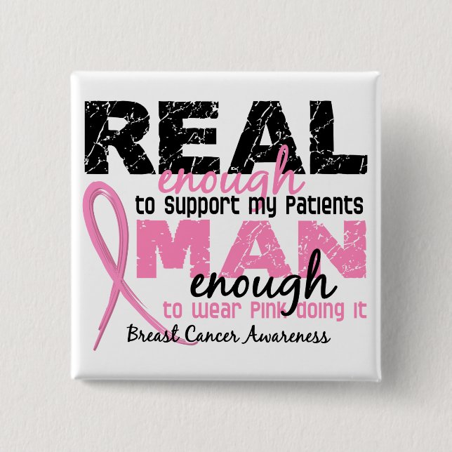 Real Enough Man Enough Patients 2 Breast Cancer Inch Square Button (Front)