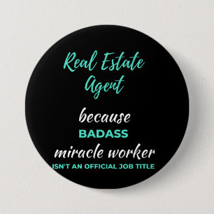 Real Estate Agent Because Badass Miracle Worker 3 Inch Round Button