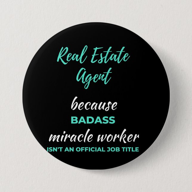Real Estate Agent Because Badass Miracle Worker 3 Inch Round Button (Front)