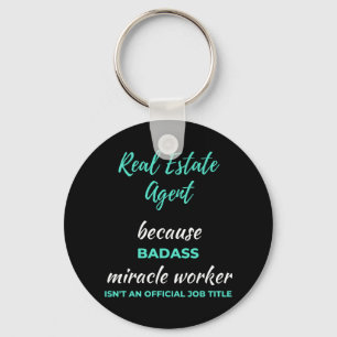 Real Estate Agent Because Badass Miracle Worker Keychain