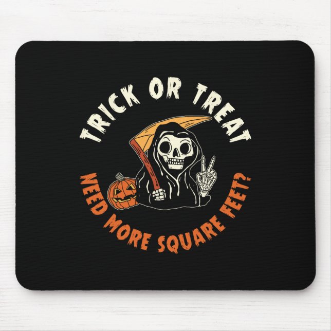 Real Estate Agent Halloween Trick Or Treat Need Mo Mouse Pad (Front)