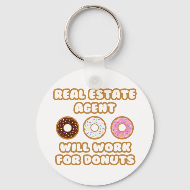 Real Estate Agent .. Will Work For Doughnuts Keychain (Front)