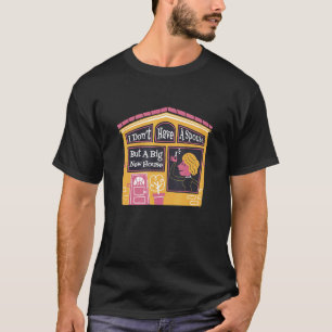 Real Estate First Time Homeowner Proud New Home Ow T-Shirt