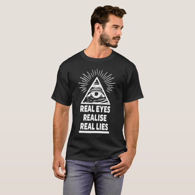 Real Eyes Realise Real Lies Conspiracy Illuminati T-Shirt (Front Full)
