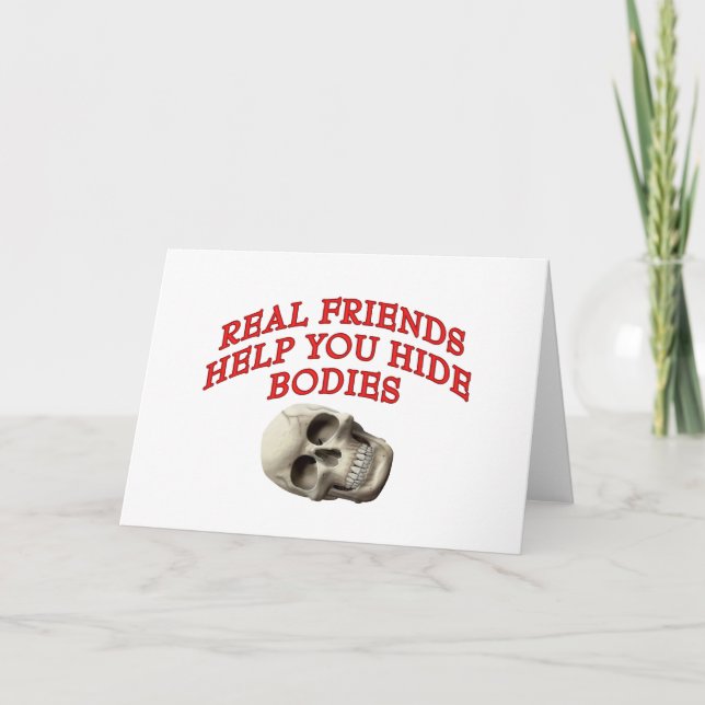 Real Friends Help You Hide Bodies Card (Front)