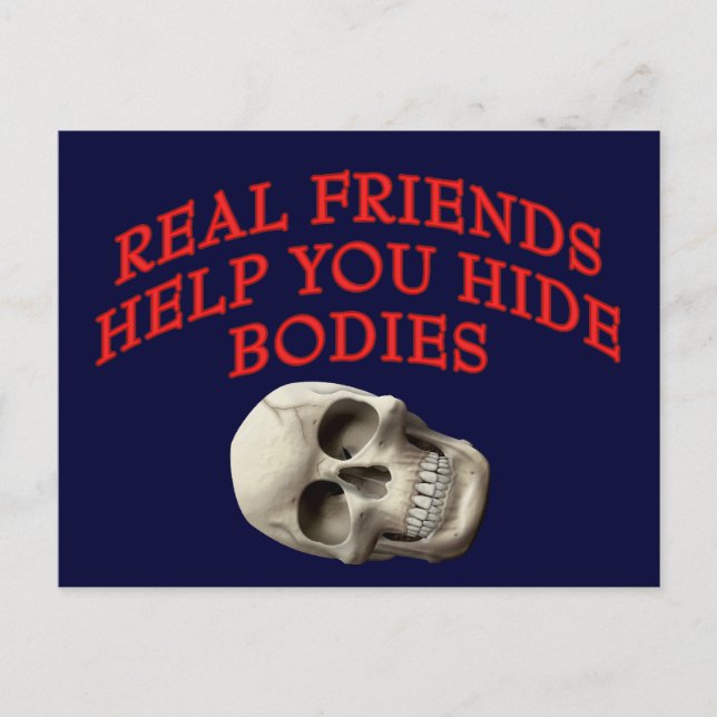 Real Friends Help You Hide Bodies Postcard (Front)