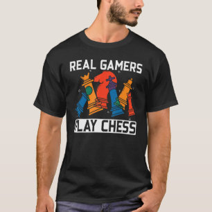 Real Gamers Play Chess Grandmaster Board Game Ches T-Shirt