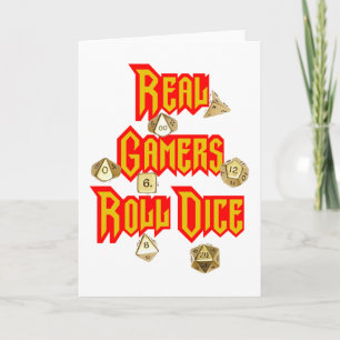 Real Gamers Roll Dice Card