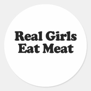 Real Girls Eat Meat Classic Round Sticker