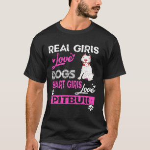 Real Girls Love Dogs Pit Bull Lover Cute Pitbull D T-Shirt