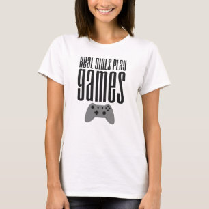 Real Girls Play Games T-Shirt