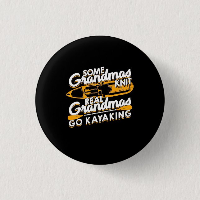 Real Grandmas Go Kayaking 1 Inch Round Button (Front)