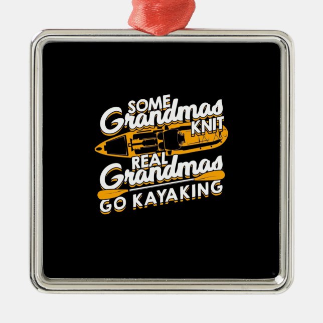 Real Grandmas Go Kayaking Metal Ornament (Front)