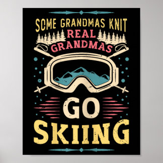 Real Grandmas Go Skiing Grandma Ski Poster