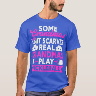 Real Grandmas Play Pickleball, Mom Grandma Pickleb T-Shirt