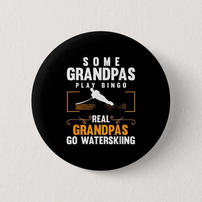 Real Grandpas Go Water Skiing Men Water Skiing Wav 2 Inch Round Button (Front)