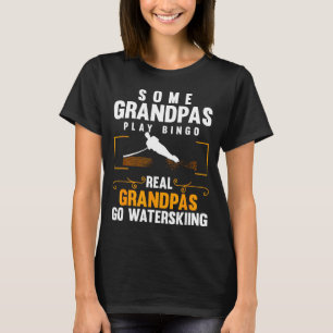 Real grandpas go water skiing men water skiing wav T-Shirt