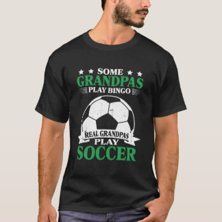 Real Grandpas Play Soccer Grandfather Soccer T-Shirt