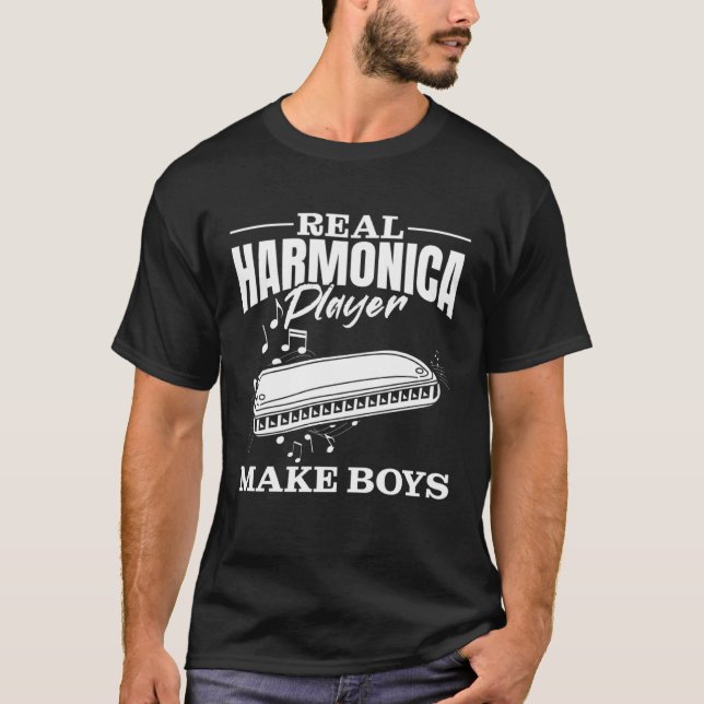 Real Harmonica Player Make Boys  Harmonica Player T-Shirt (Front)