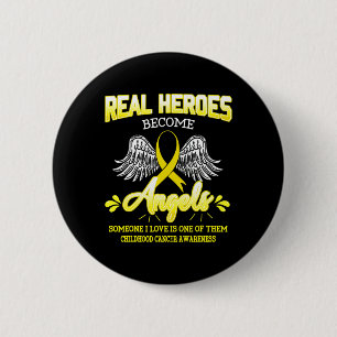 Real Heroes Become Angels Childhood Cancer Awarene 2 Inch Round Button
