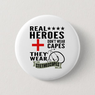 Real Heroes Dont Wear Capes They Wear Stethoscopes 2 Inch Round Button