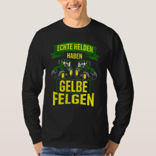 Real Heroes Have Yellow Rims Agriculture Tractor F T-Shirt