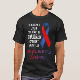 Real Heroes Live In Hearts Congenital Heart Defect T-Shirt