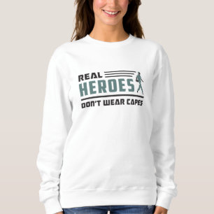 Real Heroes Paramedic Ambulance EMT EMS Funny Sweatshirt