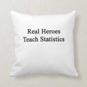 Real Heroes Teach Statistics Throw Pillow