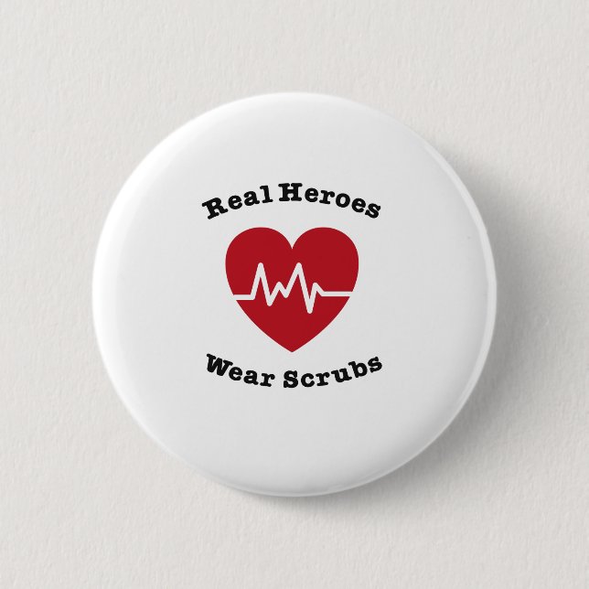 Real Heroes Wear Scrub Funny Nursing Nurse Gift 2 Inch Round Button (Front)