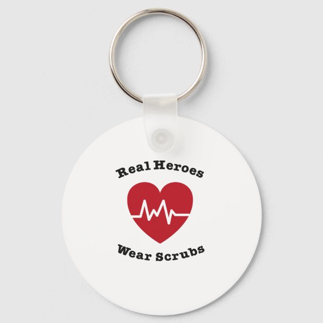 Real Heroes Wear Scrub Funny Nursing Nurse Gift Keychain (Front)