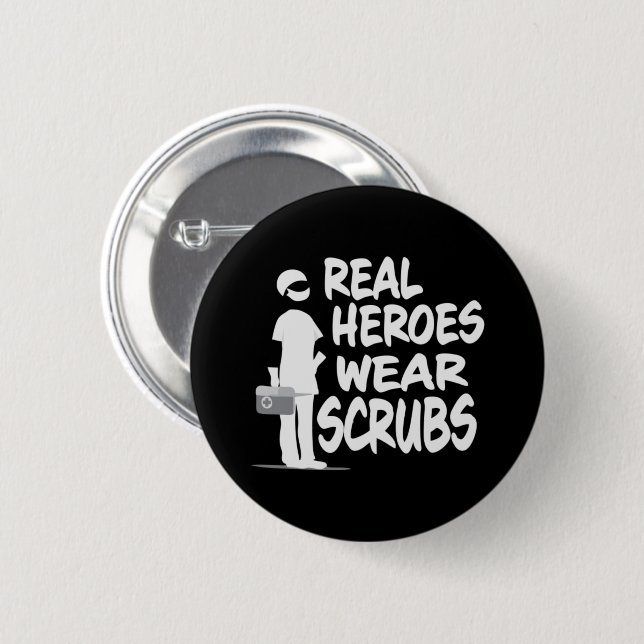 Real Heroes Wear Scrubs 2 Inch Round Button (Front & Back)