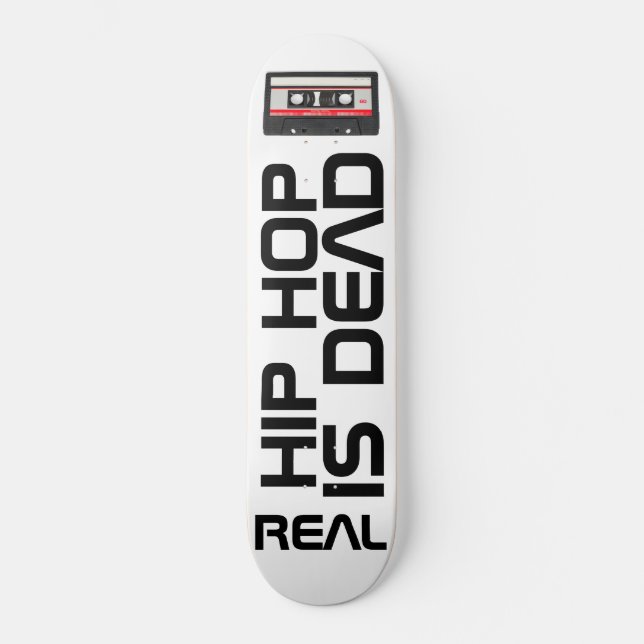 REAL HIP HOP IS DEAD Skateboard (Front)