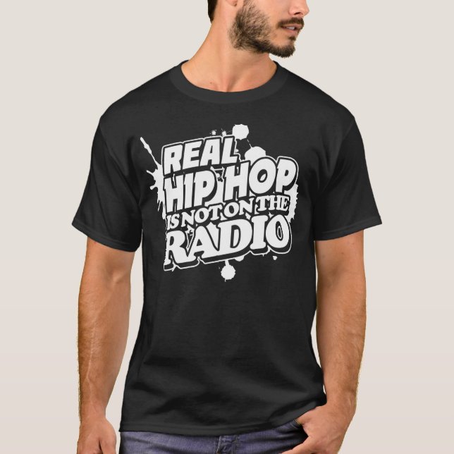 Real Hip Hop Is Not On The Radio T-Shirt (Front)
