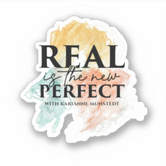 Real is the new Perfect Cotton Vinyl Sticker