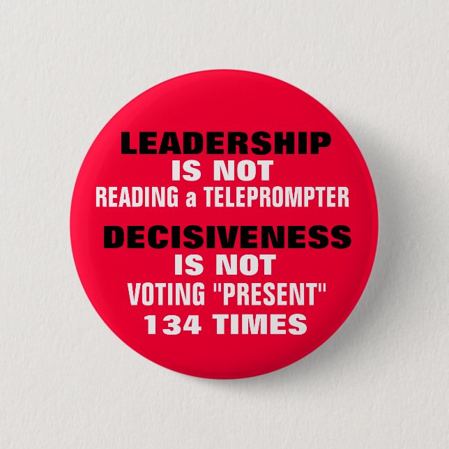 REAL LEADERSHIP & DECISIVENESS or MORE HYPE?? 2 Inch Round Button (Front)