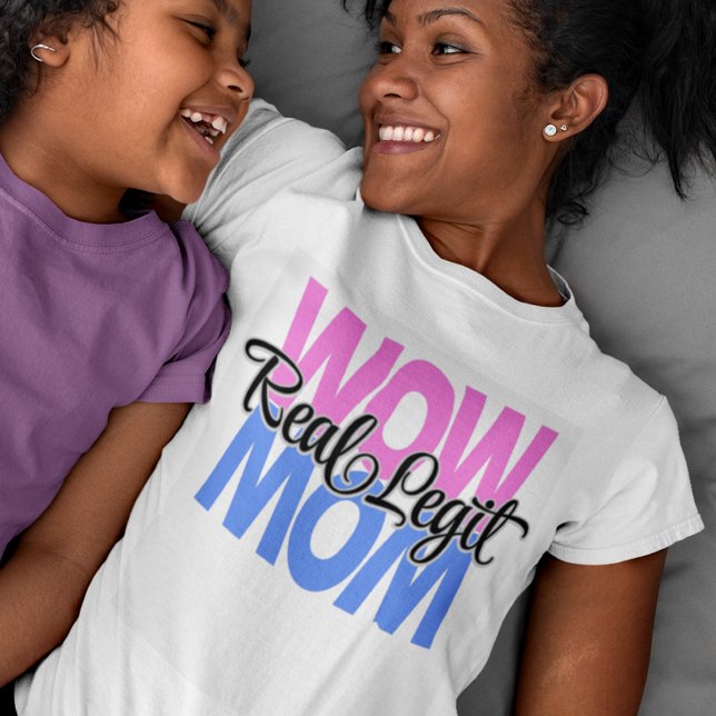 Real Legit Wow Mom Print (Pink & Blue) T-Shirt (Creator Uploaded)